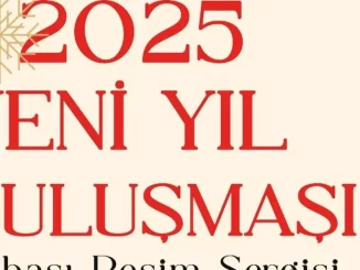 2025 Yeni Yıl Buluşması karma sergisi 4 Ocak’ta sanatseverlerle buluşuyor - Ankara Yaşam