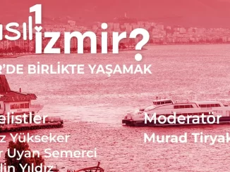 “Nasıl Bir İzmir” serisinde son panel: İzmir’de birlikte yaşamak - Ankara Yaşam