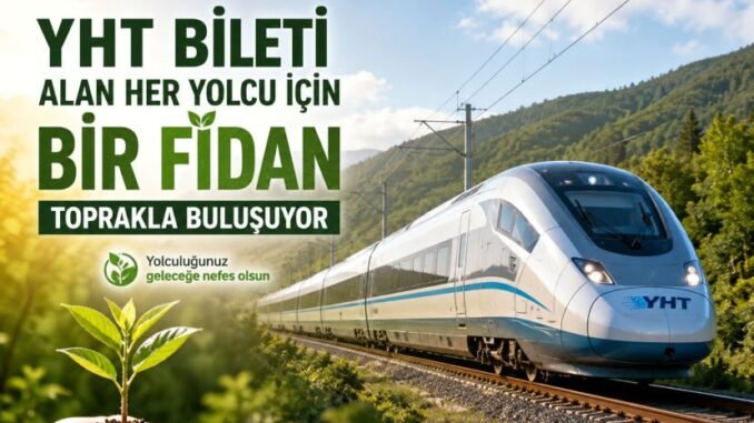 YHT Bileti Alan Yolcular İçin Fidan Bağışı Kampanyası - Ankara Yaşam