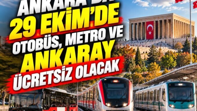 29 Ekim’de Ankara’da Toplu Taşıma Ücretsiz Olacak - Ankara Yaşam