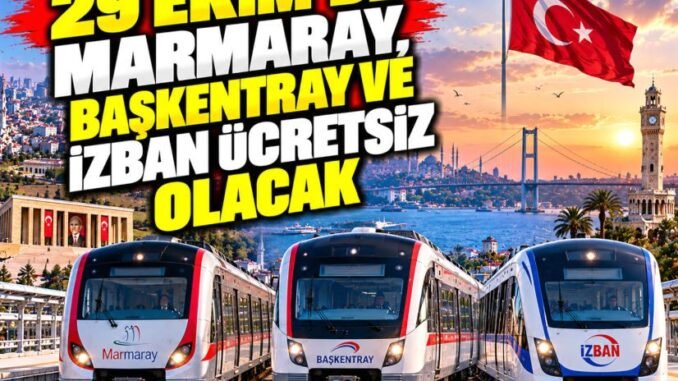 29 Ekim’de Marmaray, Başkentray ve İZBAN: Ücretsiz Ulaşım Fırsatı - Ankara Yaşam