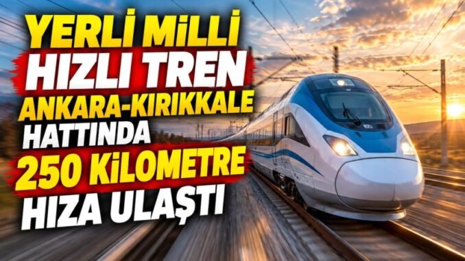 Yerli ve Millî Hızlı Tren Ankara-Kırıkkale Hattında 250 Kilometre Hıza Çıktı - Ankara Yaşam